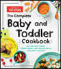 The Complete Baby and Toddler Cookbook: The Very Best Purees, Finger Foods, and Toddler Meals for Happy Families