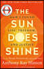 The Sun Does Shine: How I Found Life, Freedom, and Justice