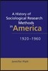 A History of Sociological Research Methods in America, 1920-1960