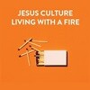 Jesus Cluture - Living With A Fire (Live)