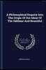 A Philosophical Enquiry Into The Origin Of Our Ideas Of The Sublime And Beautiful