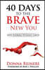 40 Days to the BRAVE New You: Love Yourself Without Limits