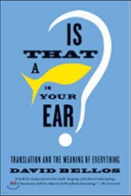 Is That a Fish in Your Ear?: Translation and the Meaning of Everything