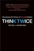 Think Twice: Harnessing the Power of Counterintuition