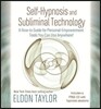 Self-Hypnosis and Subliminal Technology: A How-To Guide for Personal-Empowerment Tools You Can Use Anywhere! [With CD (Audio)]
