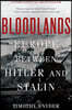 Bloodlands: Europe Between Hitler and Stalin