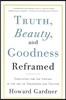 Truth, Beauty, and Goodness Reframed: Educating for the Virtues in the Age of Truthiness and Twitter