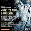 Gregor Buhl / Tatjana Blome 발터 브라운펠스: 피아노와 오케스트라를 위한 작품집 - 마녀의 축제, 헤브리디스의 춤 외 (Walter Braunfels: Works For Piano & Orchestra)