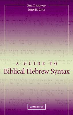 A Guide to Biblical Hebrew Syntax