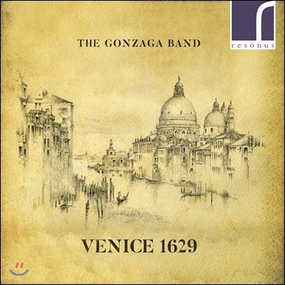 The Gonzaga Band 몬테베르디 / 마리니 / 타르디티: 성악과 코르넷, 바이올린을 위한 베네치아 음악 (Venice 1629)
