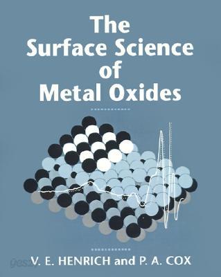 The Surface Science of Metal Oxides