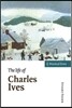 The Life of Charles Ives