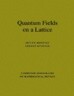 Quantum Fields on a Lattice