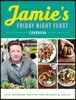 Jamie's Friday Night Feast Cookbook