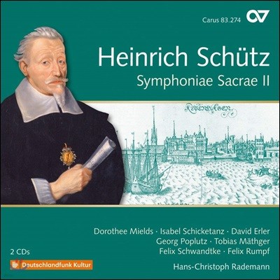 Hans-Christoph Rademann 쉬츠: '심포니에 사크라에(신성 교향곡)' 2권 (Schutz: Symphoniae Sacrae Vol.2) 한스-크리스토프 라데만