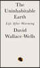 The Uninhabitable Earth: Life After Warming