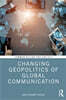 Changing Geopolitics of Global Communication