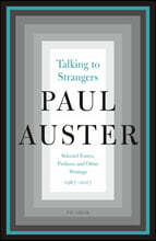 Talking to Strangers: Selected Essays, Prefaces, and Other Writings, 1967-2017