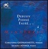 Christophe Giovaninetti 드뷔시, 피에르네, 포레: 바이올린 소나타 외 ('Minstrels' - Debussy, Pierne, Faure) 크리스토프 지오바니네티