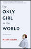 The Only Girl in the World