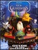 Rise of the Guardians : Guide to the Guardians