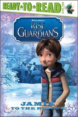 Rise of the Guardians : Jamie and the Guardians