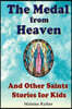 The Medal from Heaven and Other Saints Stories for Kids