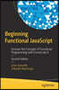 Beginning Functional JavaScript: Uncover the Concepts of Functional Programming with Ecmascript 8