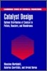 Catalyst Design: Optimal Distribution of Catalyst in Pellets, Reactors, and Membranes