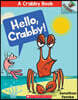 Hello, Crabby!: An Acorn Book (a Crabby Book #1): Volume 1