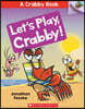 Let's Play, Crabby!: An Acorn Book (a Crabby Book #2): Volume 2