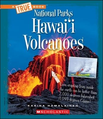 Hawai&#39;i Volcanoes (a True Book: National Parks)