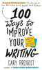 100 Ways to Improve Your Writing (Updated): Proven Professional Techniques for Writing with Style and Power