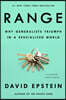 Range: Why Generalists Triumph in a Specialized World
