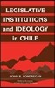 Legislative Institutions and Ideology in Chile