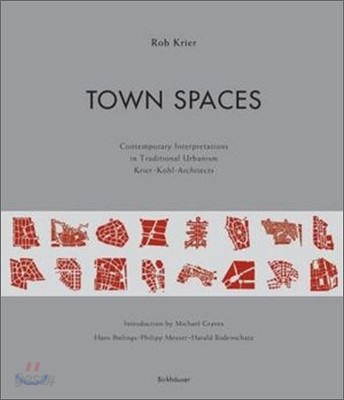 Town Spaces: Contemporary Interpretations in Traditional Urbanism