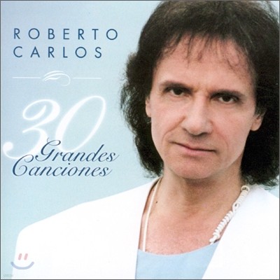 Roberto Carlos - 30 Grandes Canciones