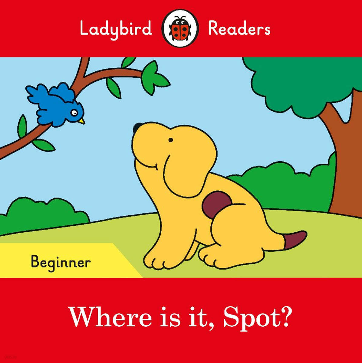 Ladybird Readers Beginner : Where is it, Spot?