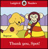 Ladybird Readers Beginner : Thank you, Spot