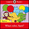 Ladybird Readers Beginner Level - Spot - What color, Spot? (ELT Graded Reader)