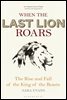 When the Last Lion Roars