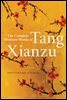 The Complete Dramatic Works of Tang Xianzu