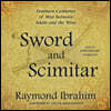 Sword and Scimitar Lib/E: Fourteen Centuries of War Between Islam and the West