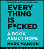 Everything Is F*cked CD: A Book about Hope
