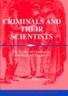 Criminals and Their Scientists: The History of Criminology in International Perspective