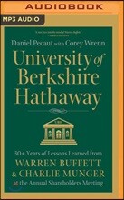 University of Berkshire Hathaway: 30 Years of Lessons Learned from Warren Buffett &amp; Charlie Munger at the Annual Shareholders Meeting