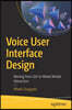 Voice User Interface Design: Moving from GUI to Mixed Modal Interaction