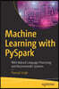 Machine Learning with Pyspark: With Natural Language Processing and Recommender Systems