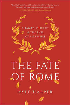 The Fate of Rome: Climate, Disease, and the End of an Empire