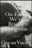 On Earth We're Briefly Gorgeous